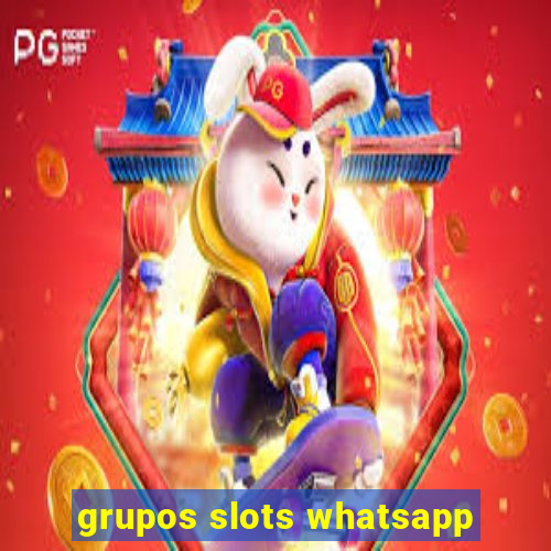 grupos slots whatsapp